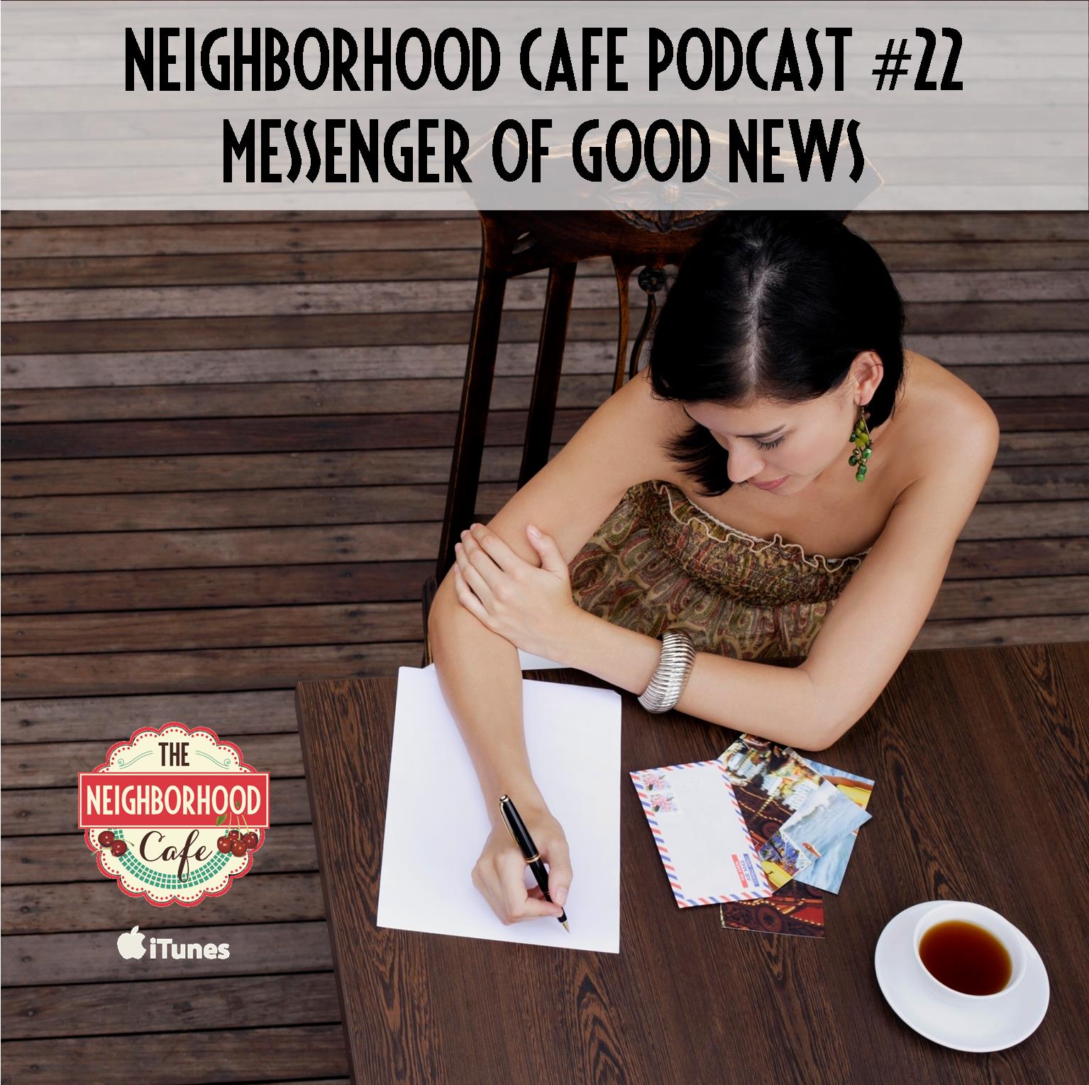Neighborhood Cafe Podcast Episode #22